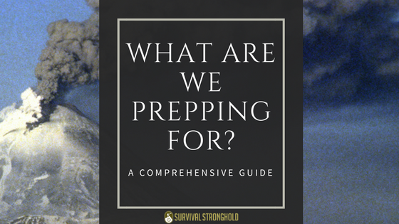 What Are We Prepping For? A Comprehensive List