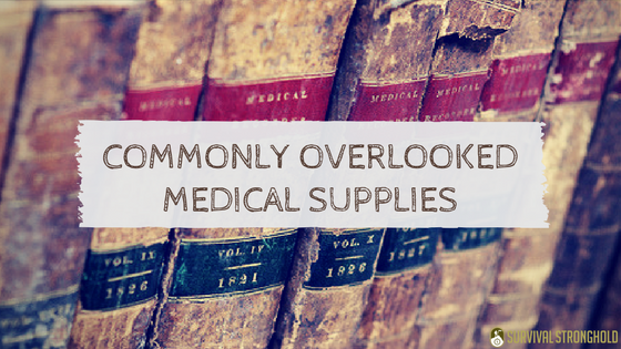 Commonly Overlooked Medical Supplies