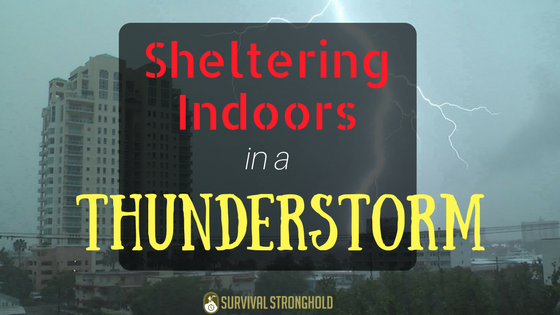 Sheltering Indoors in a Thunderstorm